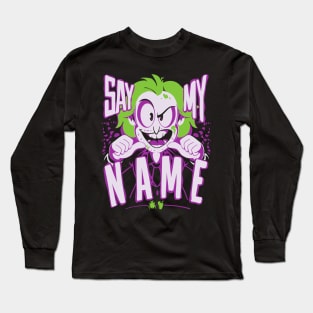 Say My Name Long Sleeve T-Shirt